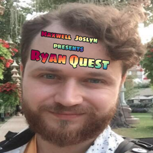 Ryan Quest cover image: the phrase 'MAXWELL JOSLYN PRESENTS RYAN QUEST' superimposed on a picture of the protagonist, Ryan Wright.
